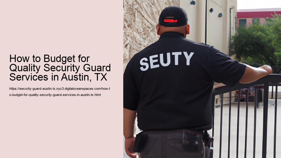 How to Budget for Quality Security Guard Services in Austin, TX