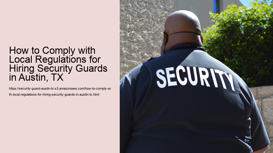 How to Comply with Local Regulations for Hiring Security Guards in Austin, TX