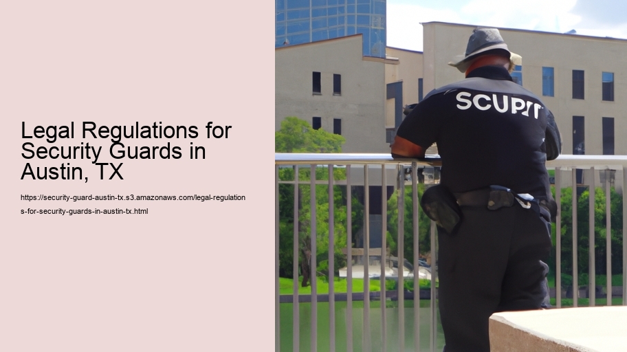 Legal Regulations for Security Guards in Austin, TX