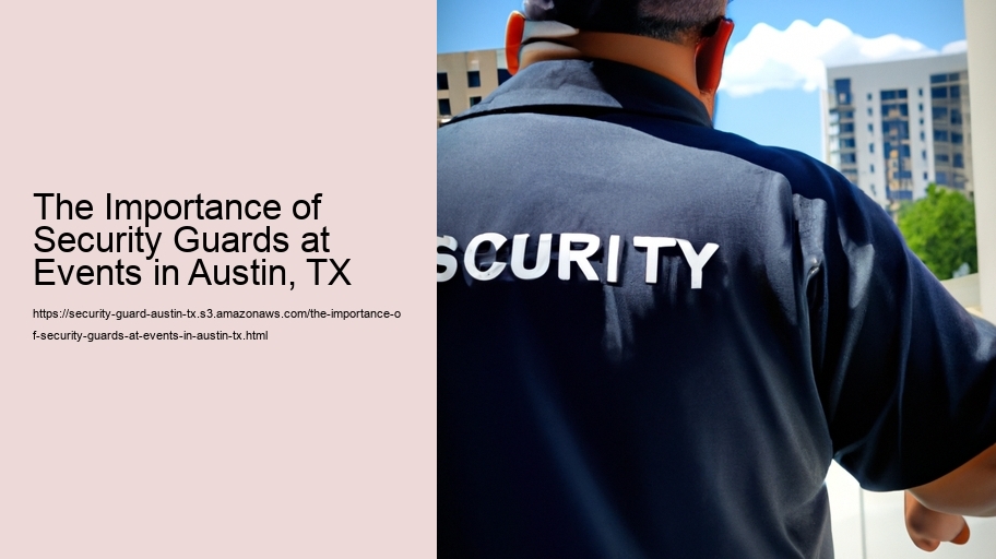 The Importance of Security Guards at Events in Austin, TX