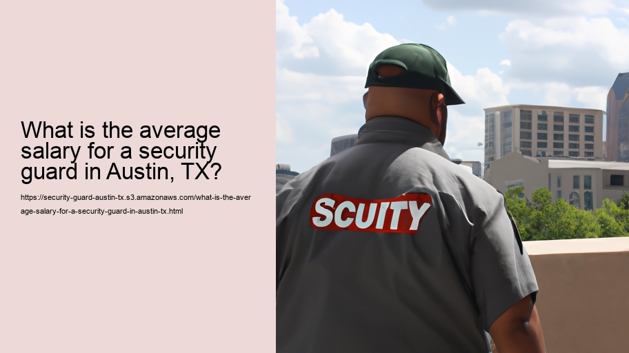 What is the average salary for a security guard in Austin, TX?